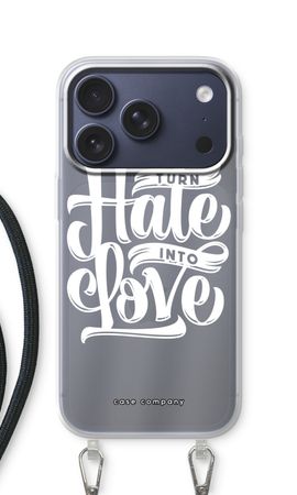 Turn hate into love