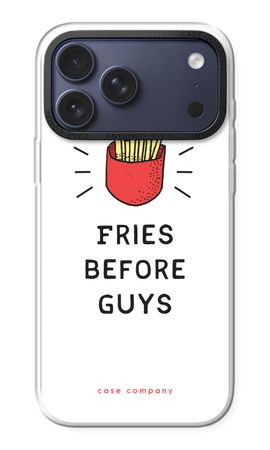 Fries before guys