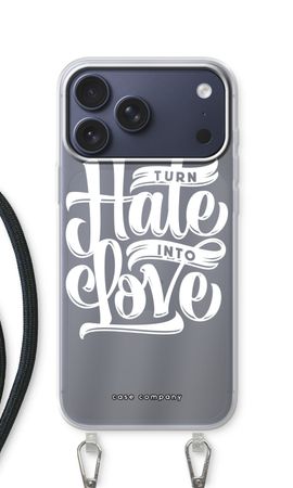 Turn hate into love