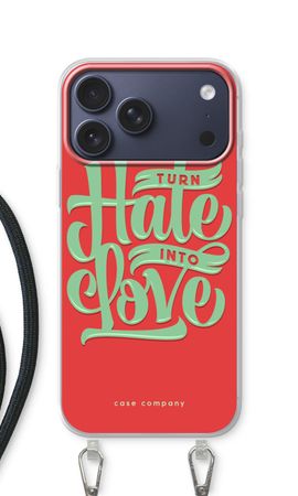 Turn hate into love