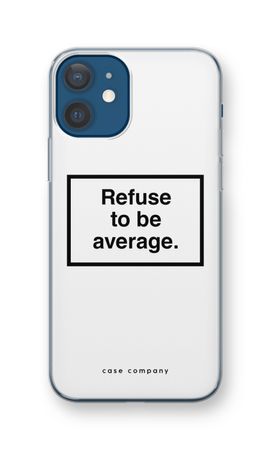 Refuse to be average