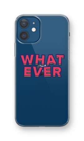 Whatever