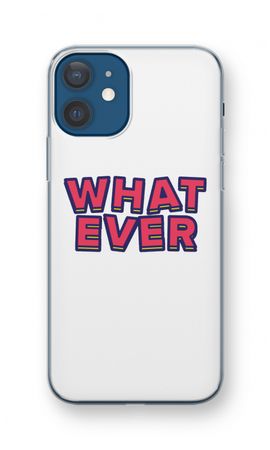 Whatever