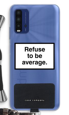 Refuse to be average