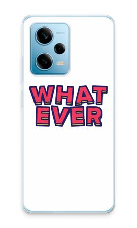 Whatever