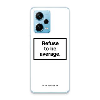 Refuse to be average