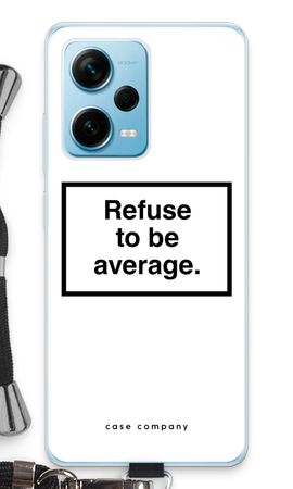 Refuse to be average