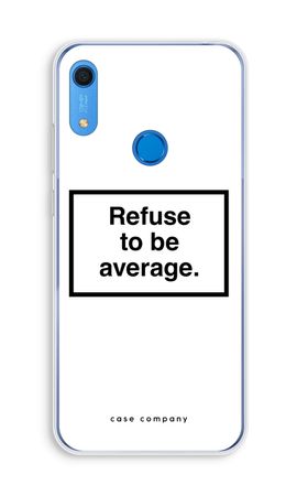 Refuse to be average