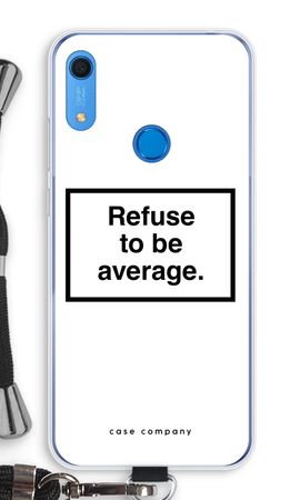 Refuse to be average