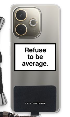 Refuse to be average