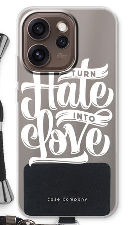 Turn hate into love