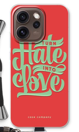 Turn hate into love