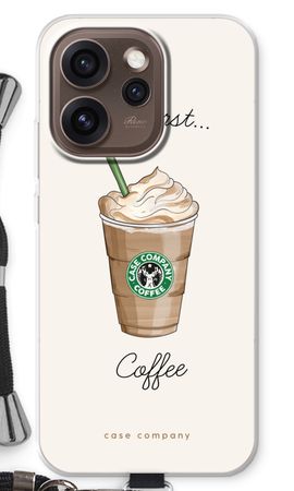 But first coffee