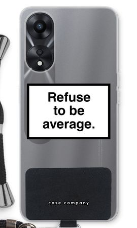 Refuse to be average