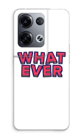 Whatever