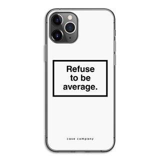 Refuse to be average