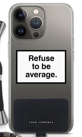 Refuse to be average