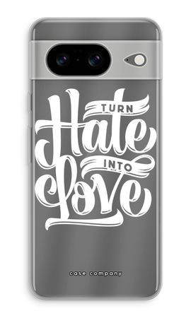 Turn hate into love