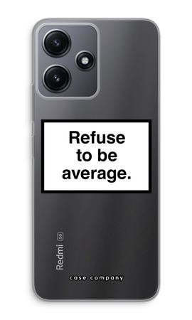 Refuse to be average