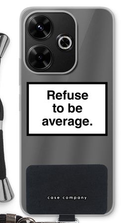 Refuse to be average