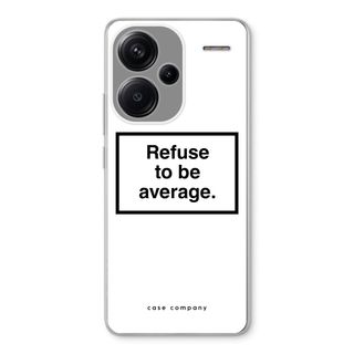 Refuse to be average