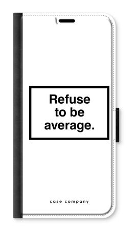 Refuse to be average