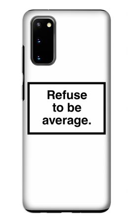 Refuse to be average