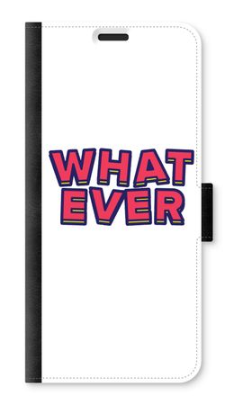 Whatever