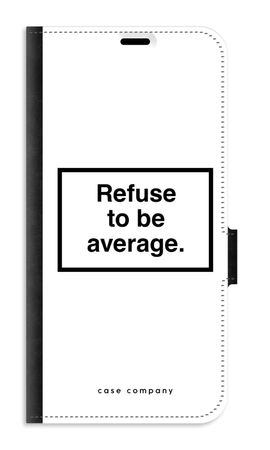 Refuse to be average