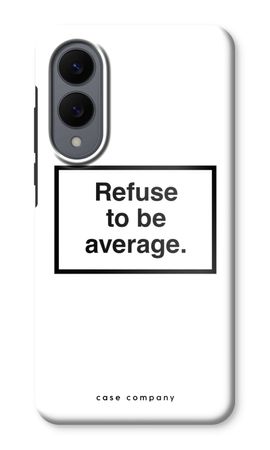 Refuse to be average