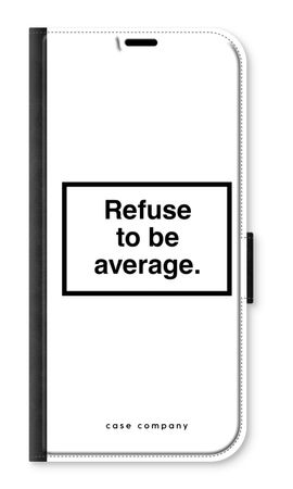 Refuse to be average