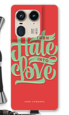 Turn hate into love