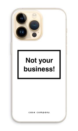 Not your business