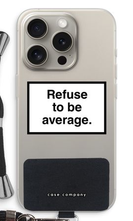 Refuse to be average