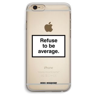 Refuse to be average