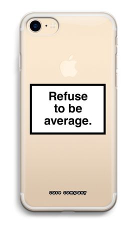 Refuse to be average