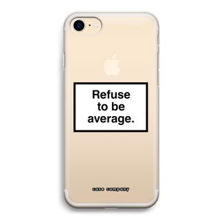 Refuse to be average