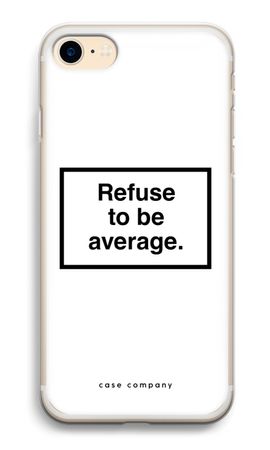 Refuse to be average
