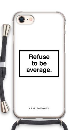 Refuse to be average