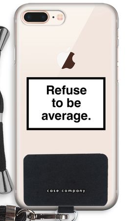 Refuse to be average