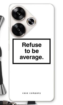 Refuse to be average