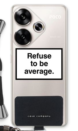 Refuse to be average