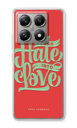 Turn hate into love