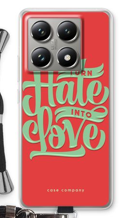 Turn hate into love