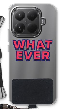 Whatever