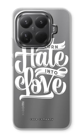 Turn hate into love