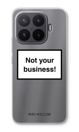 Not your business