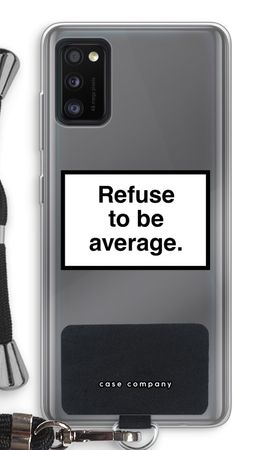 Refuse to be average