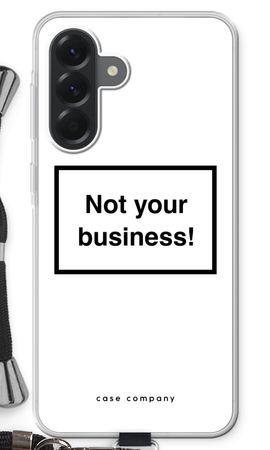 Not your business