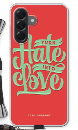 Turn hate into love